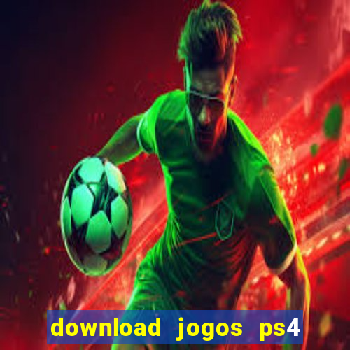 download jogos ps4 pkg pt br